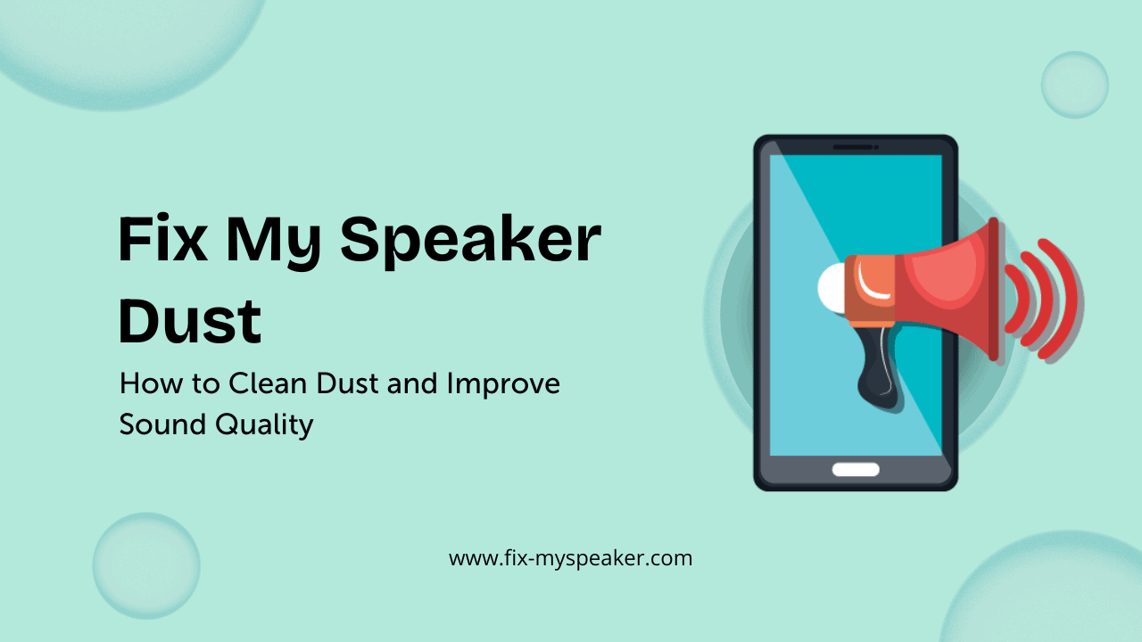 Fix-My-Speaker-Dust