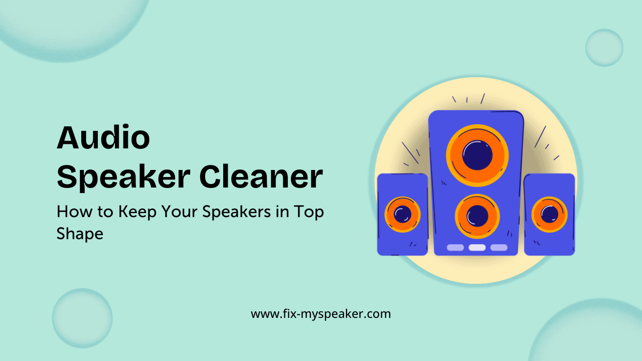 Audio Speaker Cleaner