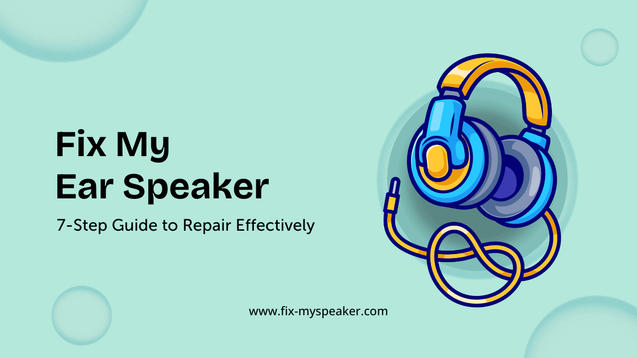 Fix my ear speaker