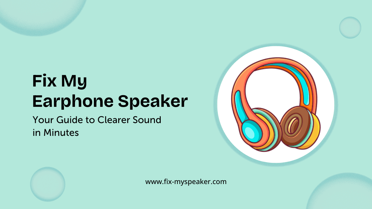 fix my earphone speaker