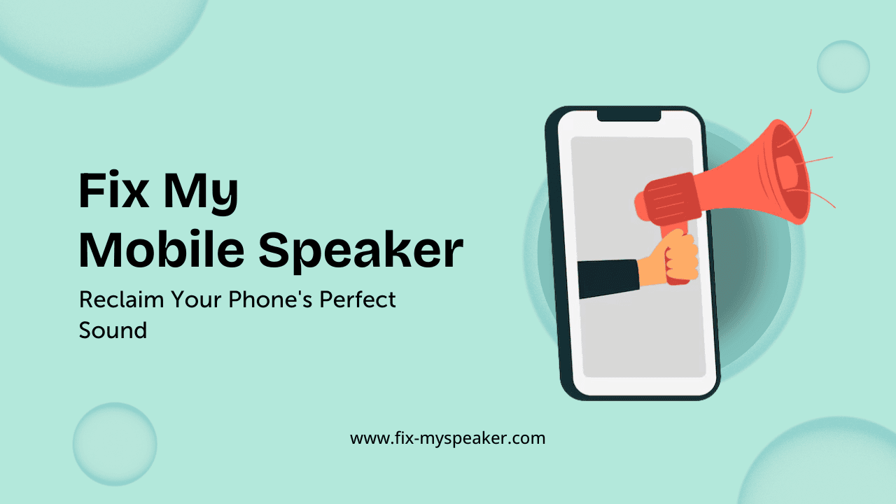 Fix My Mobile Speaker