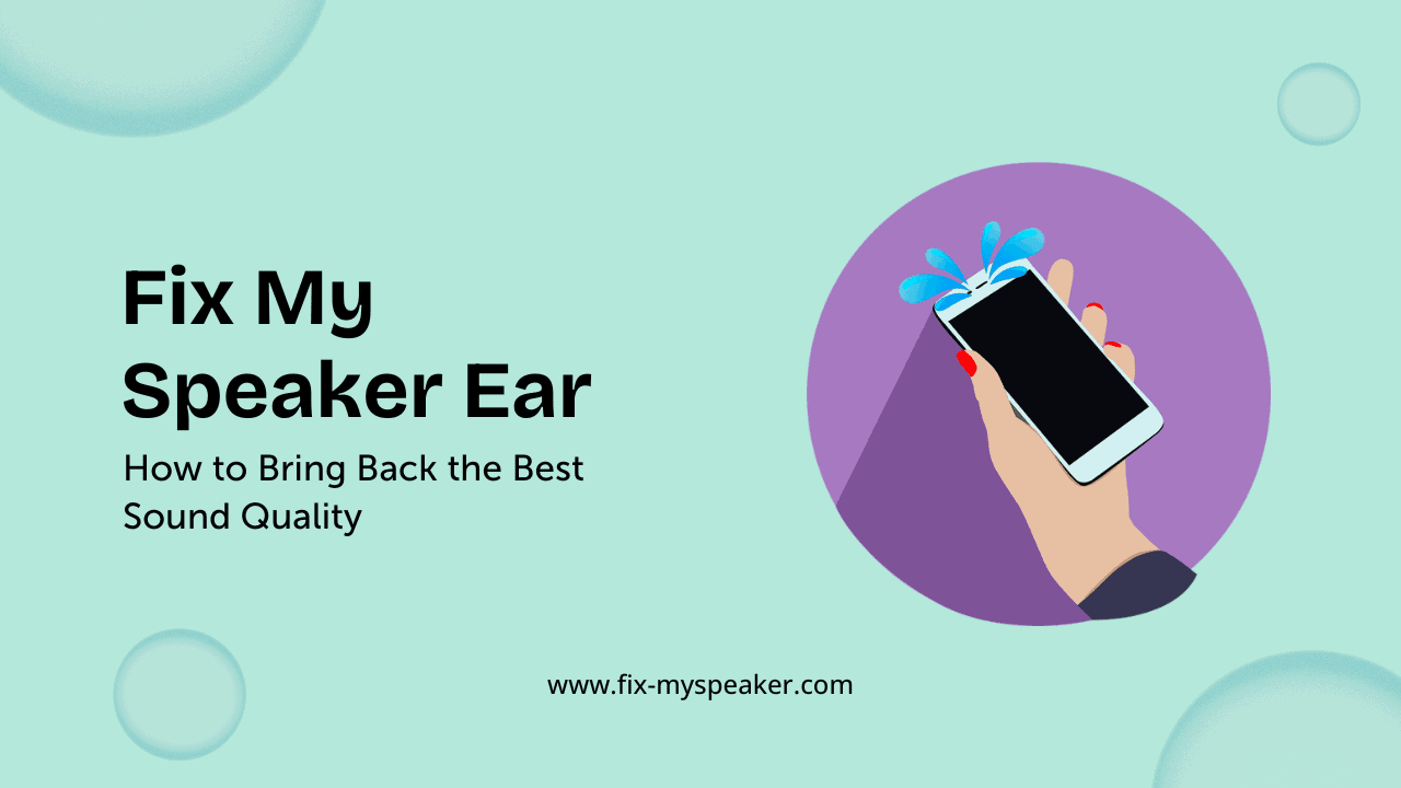 fix my speaker ear