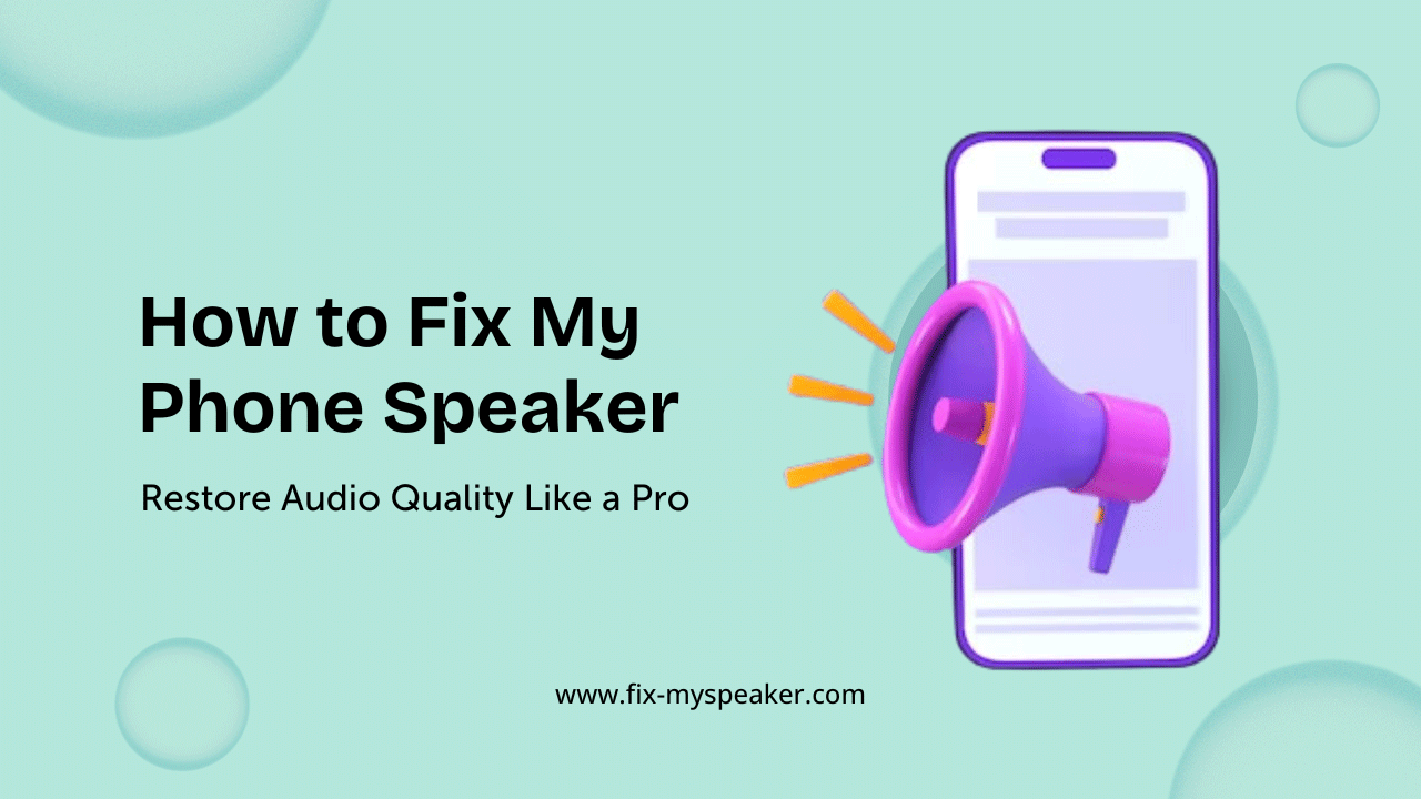 fix my phone speaker