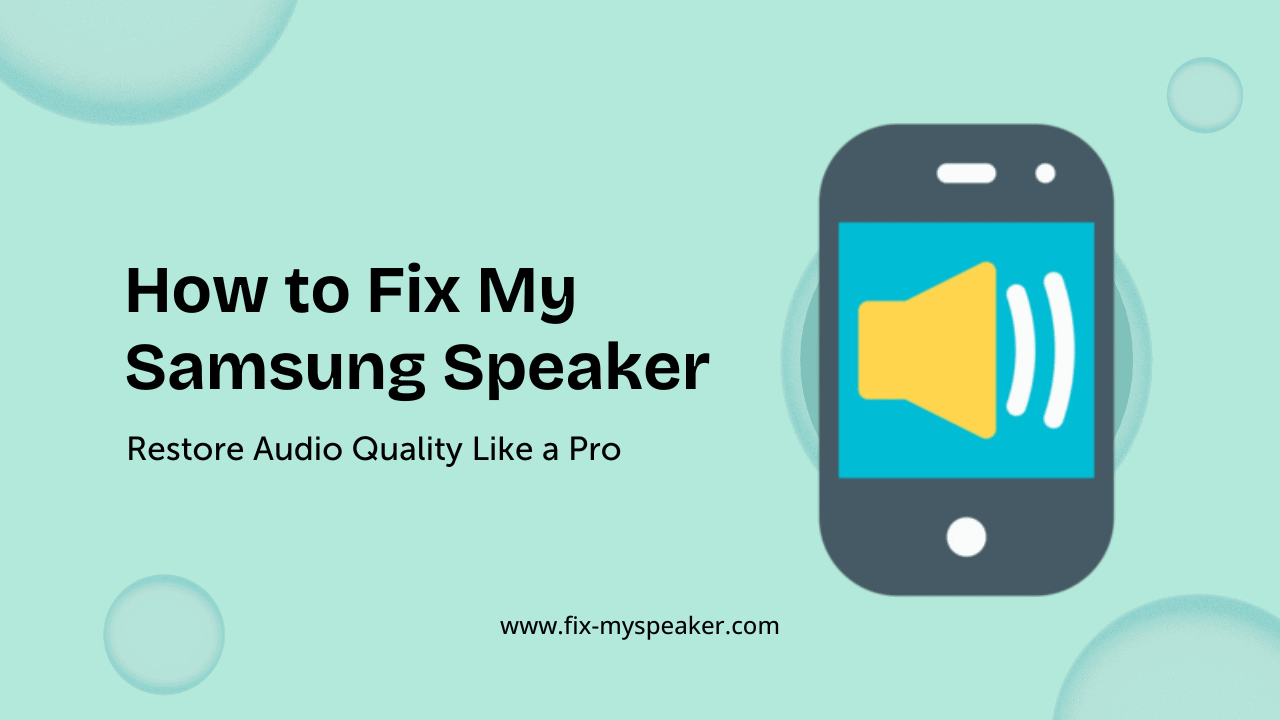 fix my speaker samsung