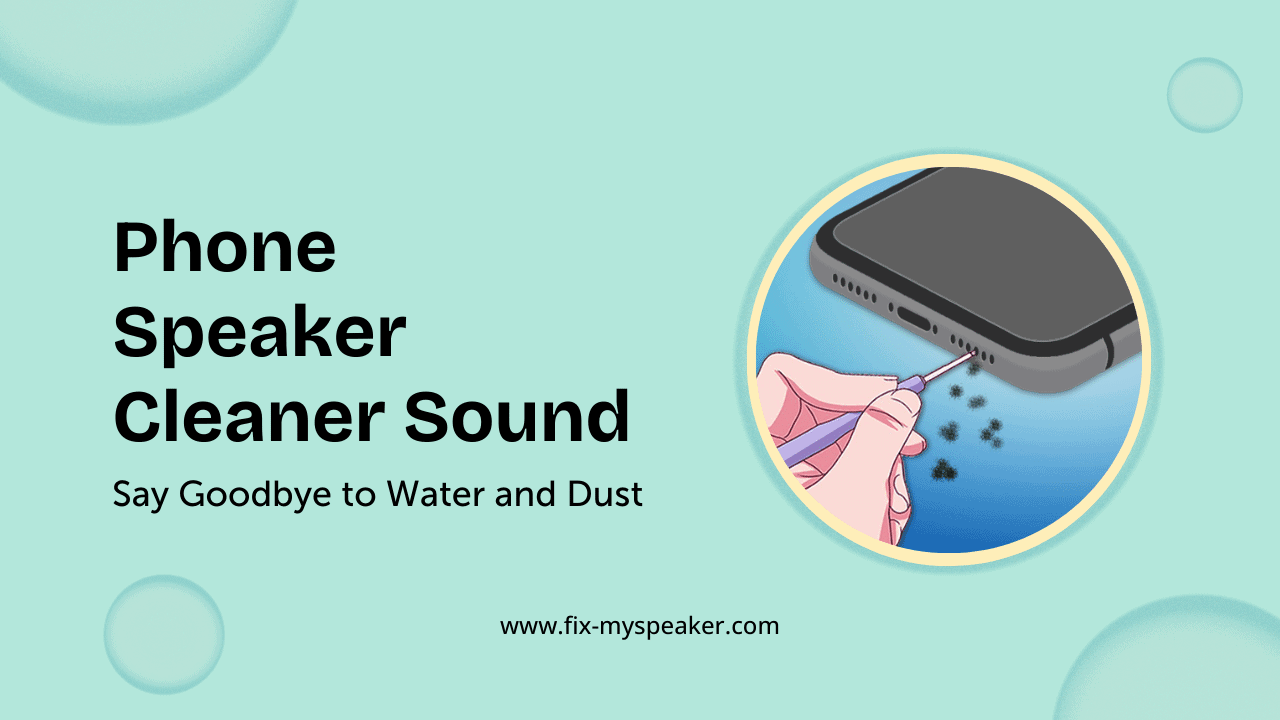phone speaker cleaner sound
