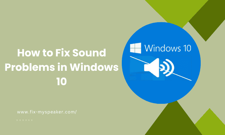 How to Fix Sound Problems in Windows 10