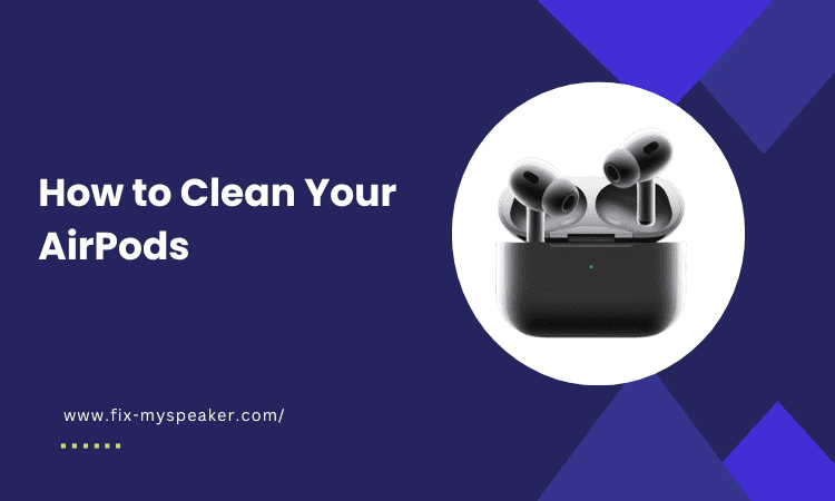 how to clean airpods