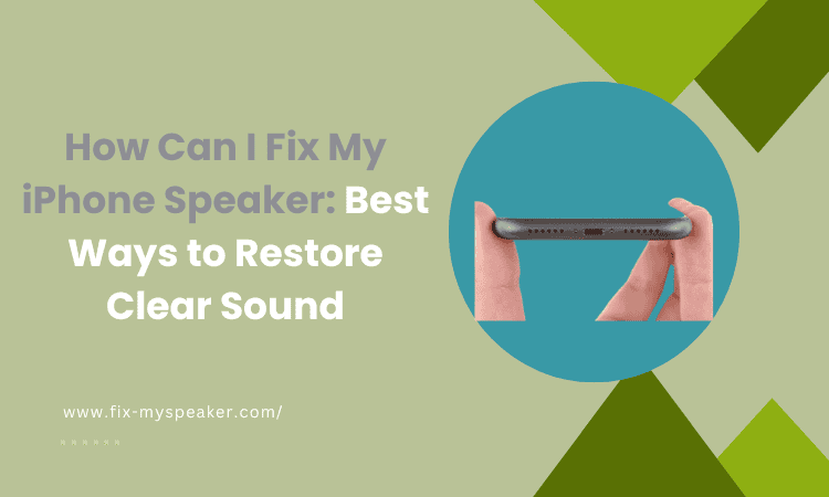 How can I fix my iPhone speaker